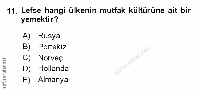 11. soru: Lefse hangi ülkenin mutfak kültürüne ait bir yemektir? A) Rusya B) Portekiz C) Norveç D) Hollanda E) Almanya