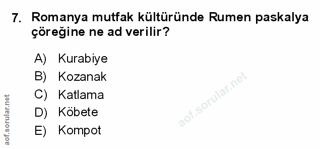 7. soru: Romanya mutfak kültüründe Rumen paskalya çöreğine ne ad verilir? A) Kurabiye B) Kozanak C) Katlama D) Köbete E) Kompot