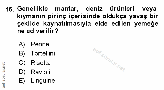 16. soru: Genellikle mantar, deniz ürünleri veya kıymanın pirinç içerisinde oldukça yavaş bir şekilde kaynatılmasıyla elde edil…
