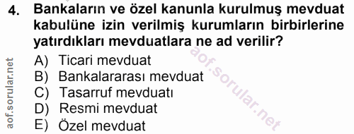4. soru: Bankaların ve özel kanunla kurulmuş mevduat kabulüne izin verilmiş kurumların birbirlerine yatırdıkları mevduatlara n…