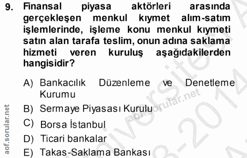 9. soru: Finansal piyasa aktörleri arasında gerçekleşen menkul kiymet alim-satim işlemlerinde, işleme konu menkul kıymeti satı…