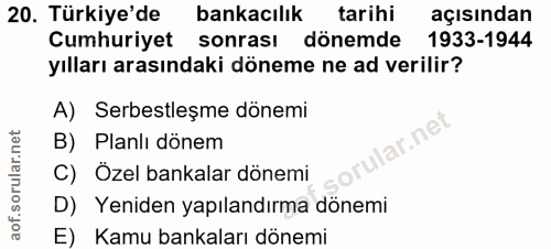 20. soru: Türkiye'de bankacılık tarihi açısından Cumhuriyet sonrası dönemde 1933-1944 yılları arasındaki döneme ne ad verilir?…