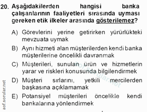 20. soru: Aşağıdakilerden hangisi banka çalışanlarının faalıyetlerı sırasında uyması gereken etik ilkeler arasında gösterilemez…