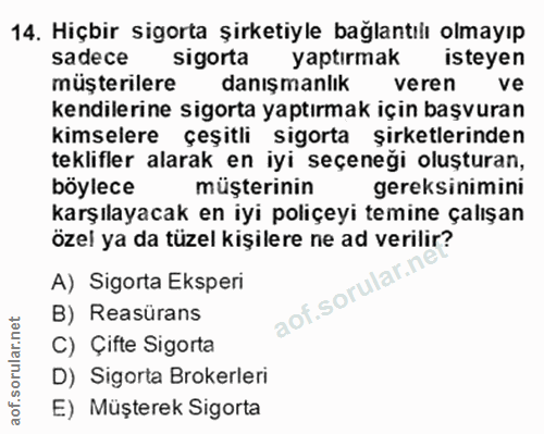 14. soru: Hiçbir sigorta şirketiyle bağlantılı olmayıp sadece sigorta yaptırmak isteyen müşterilere danışmanlık veren ve kendil…