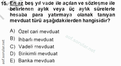 15. soru: En az beş yıl vade ile açılan ve sözleşme ile belirlenen aylık veya üç aylık sürelerle hesaba para yatırmaya olanak t…