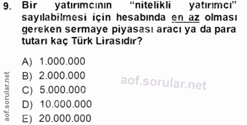 9. soru: Bir yatırımcının "nitelikli yatırımcı" sayılabilmesi için hesabında en az olması gereken sermaye piyasası aracı ya da…
