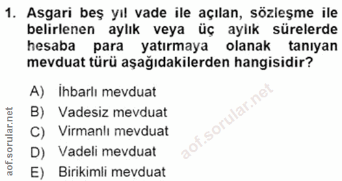 1. soru: Asgari beş yıl vade ile açılan, sözleşme ile belirlenen aylık veya üç aylık sürelerde hesaba para yatırmaya olanak ta…