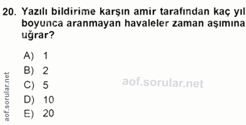 20. soru: Yazılı bildirime karşın amir tarafından kaç yıl boyunca aranmayan havaleler zaman aşımına uğrar? A) 1 B) 2 rular.net…