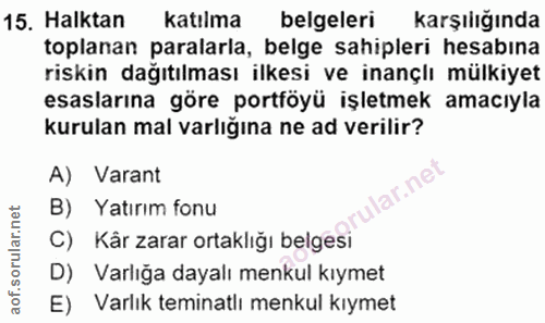 15. soru: Halktan katılma belgeleri karşılığında toplanan paralarla, belge sahipleri hesabına riskin dağıtılması ilkesi ve inan…