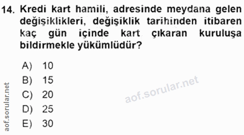 14. soru: Kredi kart hamili, adresinde meydana gelen degişıklıklerı, değişıklık tarıhınden itibaren kaç gun ıçınde kart çıkaran…