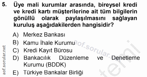 5. soru: Üye mali kurumlar arasında, bireysel kredi ve kredi kartı müşterilerine ait tüm bilgilerin gönüllu olarak paylaşılmas…