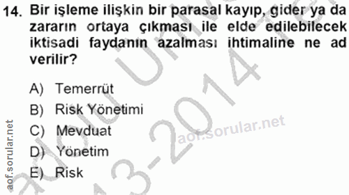 14. soru: Bir işleme ilişkin bir parasal kayıp, gider ya da zararın ortaya çıkması ile elde edilebilecek iktisadı faydanın azal…