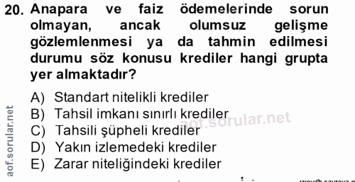 20. soru: Anapara ve faiz ödemelerinde sorun olmayan, ancak olumsuz gelişme gözlemlenmesi ya da tahmin edilmesi durumu söz konu…