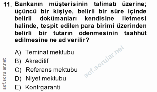 11. soru: Bankanın müşterisinin talimatı üzerine; üçüncü bir kişiye, belirli bir süre içinde belirli dokümanları kendisine ilet…