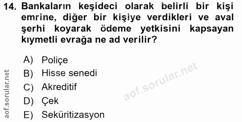 14. soru: Bankaların keşideci olarak belirli bir kişi emrine, diğer bir kişiye verdikleri ve aval şerhi koyarak ödeme yetkisini…