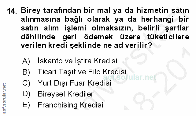 14. soru: Birey tarafından bir mal ya da hizmetin satın alınmasına bağlı olarak ya da herhangi bir satın alım işlemi olmaksızın…
