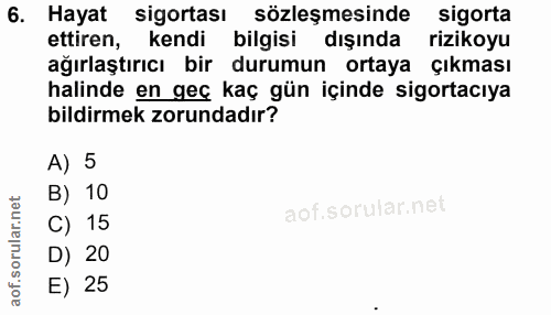 6. soru: Hayat sigortası sözleşmesinde sigorta ettiren, kendi bilgisi dışında rizikoyu ağırlaştırıcı bir durumun ortaya çıkmas…