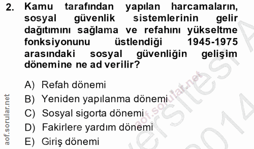 2. soru: Kamu tarafından yapılan harcamaların, sosyal güvenlik sistemlerinin gelir dağıtımını sağlama ve refahını yükseltme fo…