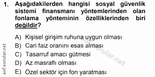 1. soru: Aşağıdakilerden hangisi sosyal güvenlik sistemi finansmanı yöntemlerinden olan fonlama yönteminin özelliklerinden bir…