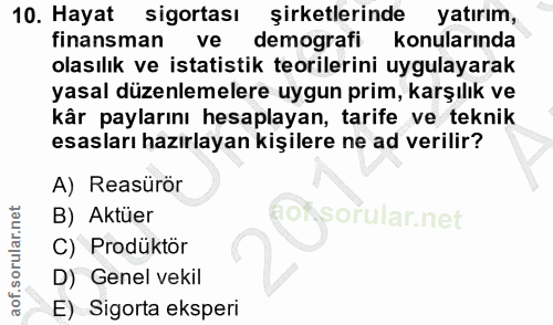 10. soru: Hayat sigortası şirketlerinde yatırım, finansman ve demografi konularında olasılık ve istatistik teorilerini uygulaya…