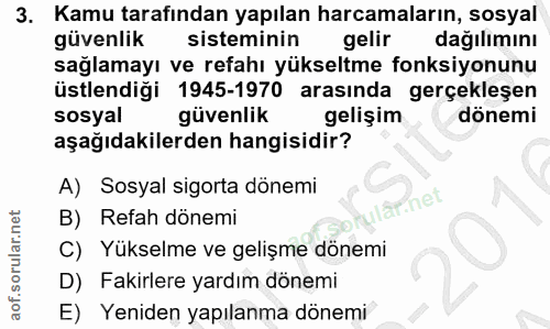 3. soru: Kamu tarafından yapılan harcamaların, sosyal güvenlik sisteminin gelir dağılımını sağlamayı ve refahı yükseltme fonks…