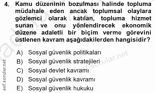 4. soru: Kamu düzeninin bozulması halinde topluma müdahale eden ancak toplumsal olaylara gözlemci olarak katılan, topluma hizm…