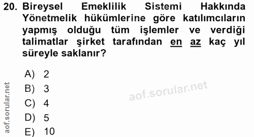 20. soru: Bireysel Emeklilik Sistemi Hakkında Yönetmelik hükümlerine göre katılımcıların yapmış olduğu tüm işlemler ve verdiği…