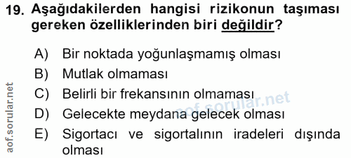 19. soru: Aşağıdakilerden hangisi rizikonun taşıması gereken özelliklerinden biri değildir? A) Bir noktada yoğunlaşmamış olması…