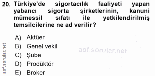 20. soru: Türkiye'de sigortacılık faaliyeti yapan yabancı sigorta şirketlerinin, kanuni mümessil sıfatı ile yetkilendirilmiş te…