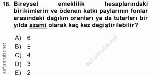 18. soru: Bireysel emeklilik hesaplarındaki birikimlerin ve ödenen katkı paylarının fonlar arasındaki dağılım oranları ya da tu…