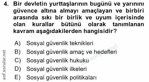 4. soru: Bir devletin yurttaşlarının bugünü ve yarınını güvence altına almayı amaçlayan ve birbiri arasında sıkı bir birlik ve…