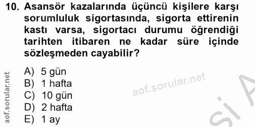 10. soru: Asansör kazalarında üçüncü kişilere karşı sorumluluk sigortasında, sigorta ettirenin kastı varsa, sigortacı durumu öğ…