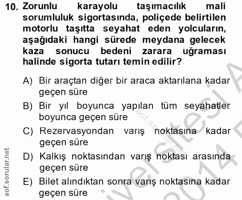 10. soru: Zorunlu karayolu taşımacılık mall sorumluluk sigortasında, poliçede belirtilen motorlu taşıtta seyahat eden yolcuları…