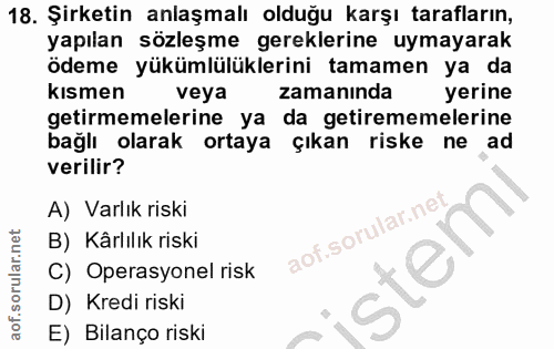18. soru: Şirketin anlaşmalı olduğu karşı tarafların, yapılan sözleşme gereklerine uymayarak ödeme yükümlülüklerini tamamen ya…