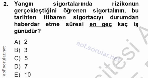 2. soru: Yangın sigortalarında rizikonun gerçekleştiğini öğrenen sigortalının, bu tarihten itibaren sigortacıyı durumdan haber…