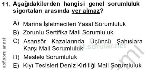 11. soru: Aşağıdakilerden hangisi genel sorumluluk sigortaları arasında yer almaz? A) Marina İşletmecileri Yasal Sorumluluk B)…