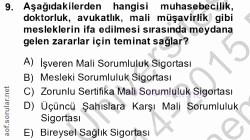 9. soru: Aşağıdakilerden hangisi muhasebecilik, doktorluk, avukatlık, mali müşavirlik gibi mesleklerin ifa edilmesi sırasında…
