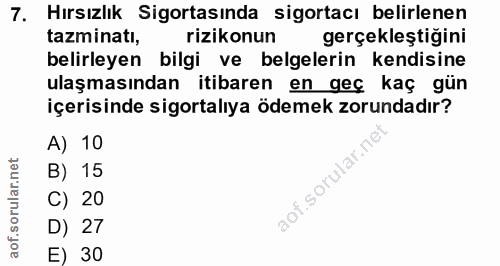 7. soru: Hırsızlık Sigortasinda sigortacı belirlenen tazminati, rizikonun gerçekleştiğini belirleyen bilgi ve belgelerin kendi…