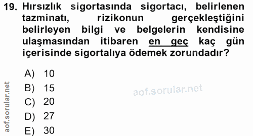 19. soru: Hırsızlık sigortasında sigortacı, belirlenen tazminati, rizikonun gerçekleştiğini belirleyen bilgi ve belgelerin kend…