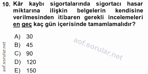 10. soru: Kâr kaybı sigortalarında sigortacı hasar miktarına ilişkin belgelerin kendisine verilmesinden itibaren gerekli incele…