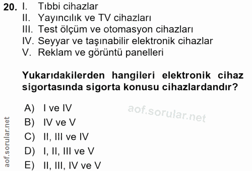 20. soru: I. Tıbbi cihazlar II. Yayıncılık ve TV cihazları IlI. Test ölçüm ve otomasyon cihazları IV. Seyyar ve taşınabilir ele…