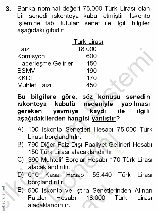 3. soru: Banka nominal değeri 75.000 Türk Lirası olan bir senedi ıskontoya kabul etmiştir. Iskonto işlemine tabi tutulan senet…