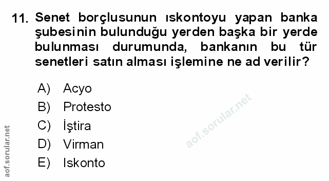 11. soru: Senet borçlusunun ıskontoyu yapan banka şubesinin bulunduğu yerden başka bir yerde bulunması durumunda, bankanın bu t…