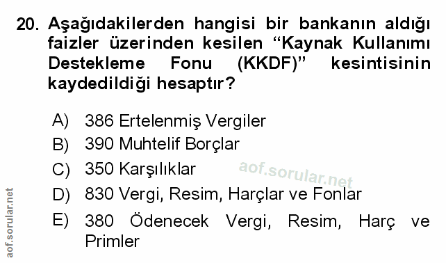 20. soru: Aşağıdakilerden hangisi bir bankanın aldığı faizler üzerinden kesilen "Kaynak Kullanımı Destekleme Fonu (KKDF)" kesin…