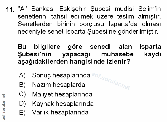 11. soru: "A" Bankası Eskişehir Şubesi mudisi Selim'in senetlerini tahsil edilmek üzere teslim almıştır. Senetlerden birinin bo…