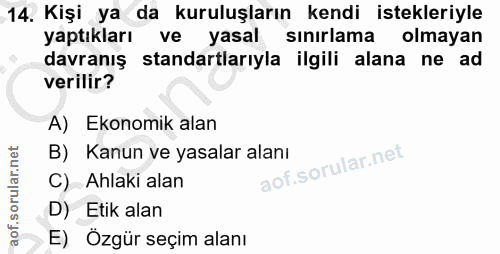 14. soru: Kişi ya da kuruluşların kendi istekleriyle yaptıkları ve yasal sınırlama olmayan davranış standartlarıyla ilgili alan…