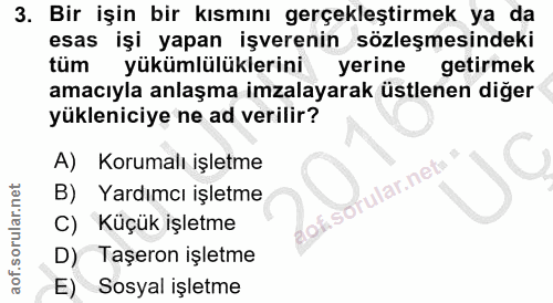 3. soru: Bir işin bir kısmını gerçekleştirmek ya da esas işi yapan işverenin sözleşmesindeki tüm yükümlülüklerini yerine getir…