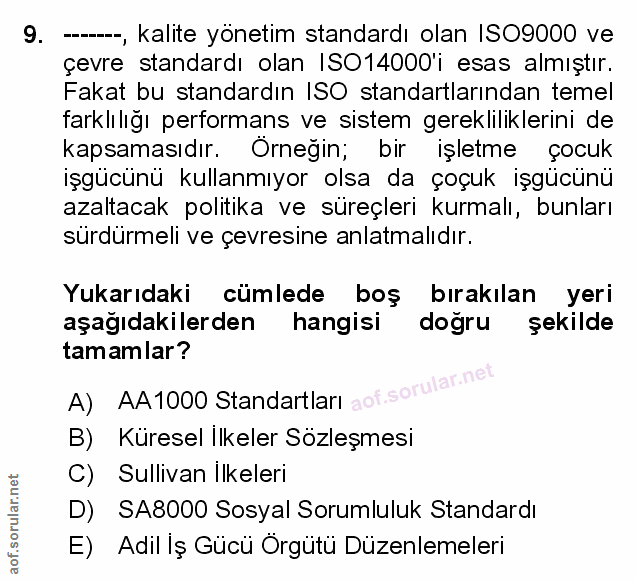 9. soru: -, kalite yönetim standardı olan ISO9000 ve çevre standardı olan ISO14000'i esas almıştır. Fakat bu standardın ISO st…