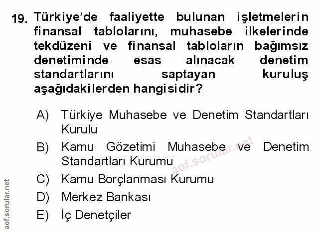 19. soru: Türkiye'de faaliyette bulunan işletmelerin finansal tablolarını, muhasebe| ilkelerinde tekdüzeni ve finansal tablolar…