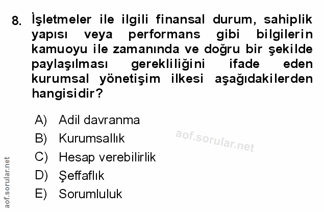 8. soru: Işletmeler ile ilgili finansal durum, sahiplik yapısı veya performans gibi bilgilerin kamuoyu ile zamanında ve doğru…